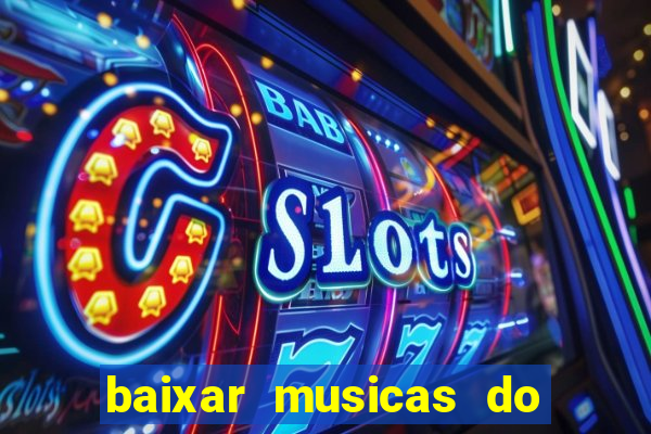 baixar musicas do roberto carlos